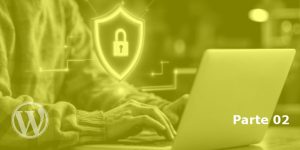 edeas post seguranca wordpress parte 02v2